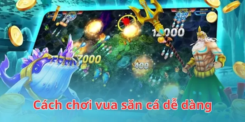 Cách thức săn cá trong trò chơi đơn giản dễ tiếp cận