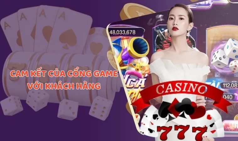 Cam kết của cổng game với khách hàng